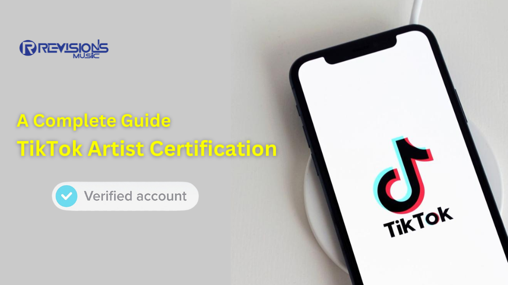 How to Get Your TikTok Artist Certification: a complete guide