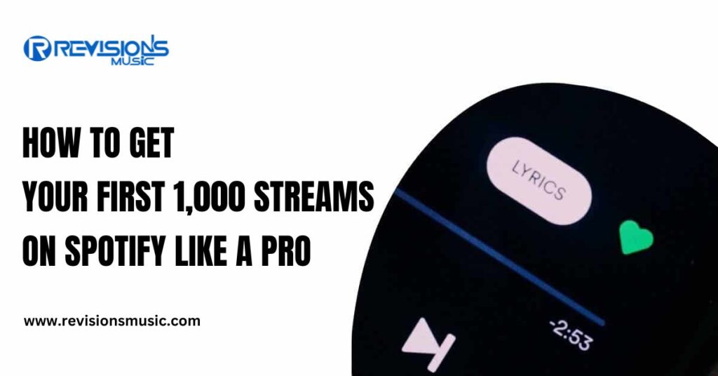 How to Get Your First 1,000 Streams on Spotify Like a Pro